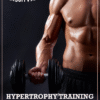 Hypertrophy Training: The Complete Guide
